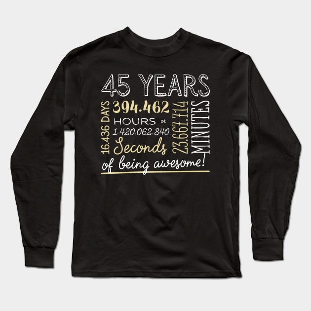 45th Birthday Gifts - 45 Years of being Awesome in Hours & Seconds Long Sleeve T-Shirt by BetterManufaktur